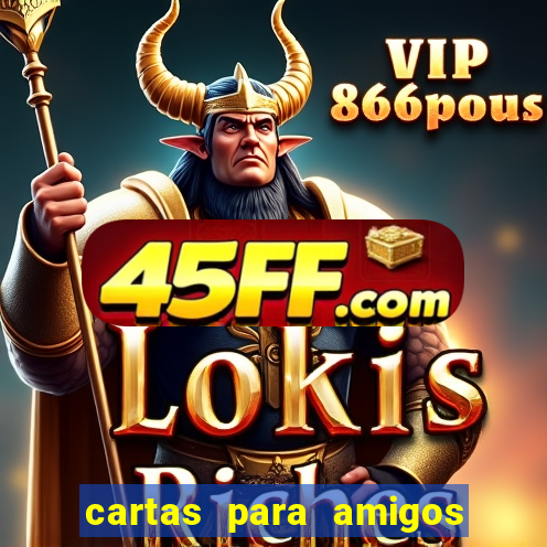 cartas para amigos do tlc